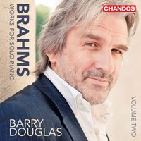 Barry Douglas - Brahms: Works for Solo Piano, Vol. 2