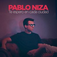 Pablo Niza - Te espero en cada ciudad