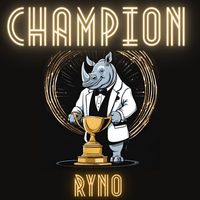 Ryno - Champion (Explicit)