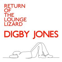 Digby Jones - Return Of The Lounge Lizard