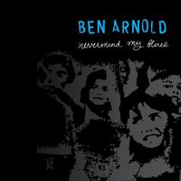 Ben Arnold - Nevermind My Blues