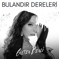 Gülten Benli - Bulandır Dereleri