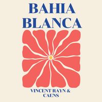 Vincent Rayn & caens - Bahia Blanca