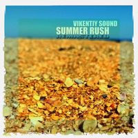 Vikentiy Sound - Summer Rush (Remastered)