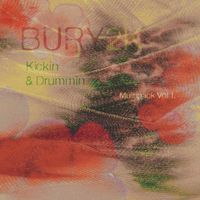 BURY2K - Kickin & Drummin