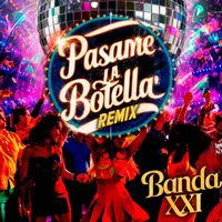 Banda XXI - Pasame La Botella (Remix)