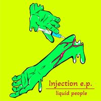 liquid people - Injection e.p. (Explicit)