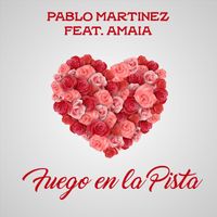 Pablo Martinez - Fuego en la Pista (feat. Amaia)