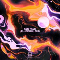 Acid Pauli - Jellyfish on Acid