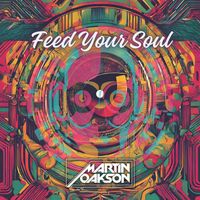 Martin Oakson - Feed Your Soul
