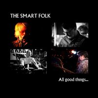 The Smart Folk - All Good Things