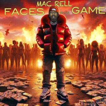 Mac Rell - FACES OF THE GAME (Explicit)