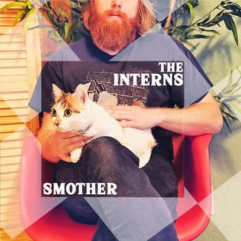 the Interns - Smother