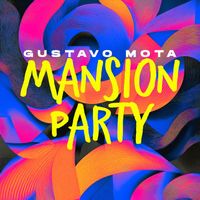 Gustavo Mota - Mansion Party
