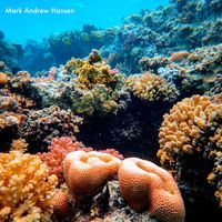 Mark Andrew Hansen - Coral: Piano Collection III