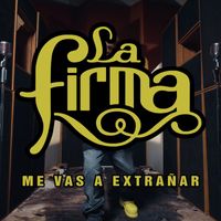La Firma - Me Vas a Extrañar