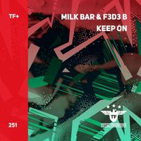 F3d3 B and Milk Bar - Keep On