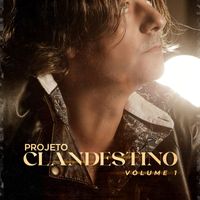 Projeto Clandestino - Volume 1
