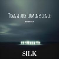 SiLK - Transitory Luminescence (Extended)