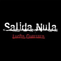 Salida Nula - Lucha Guerrera