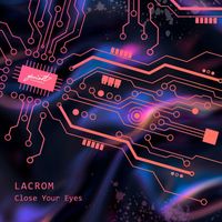 LACROM - Close Your Eyes
