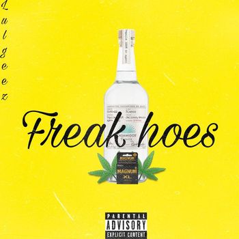 GEEZ - Freak Hoes (Explicit)