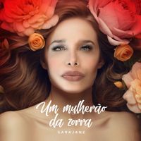 Sarajane - Um mulherão da zorra