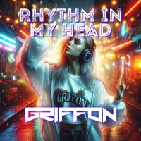 Griffon - Rhythm In My Head