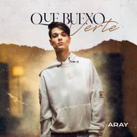 Aray - Que Bueno Verte