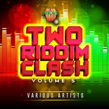 Various Artists - Two Riddim Clash Volume Five