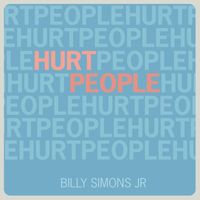 Billy Simons Jr. - Hurt People