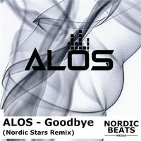 Alos - Goodbye (Nordic Stars Remix) [feat. Nordic Stars]