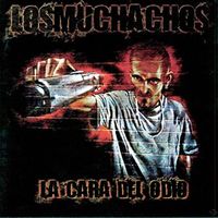 Los Muchachos - La Cara del Odio