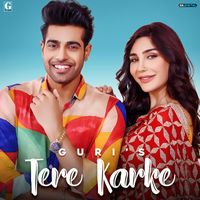Guri - Tere Karke