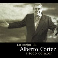 Alberto Cortez - A todo corazón