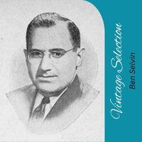 Ben Selvin - Vintage Selection