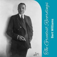 Bert Williams - The Greatest Recordings