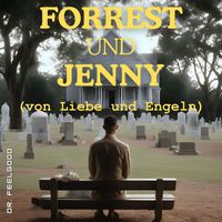 Dr. Feelgood - Forrest und Jenny (von Liebe und Engeln)