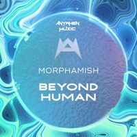Morphamish - Beyond Human