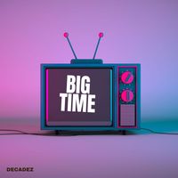 DecadeZ - Big Time