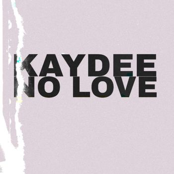 kaydee - No love (Explicit)