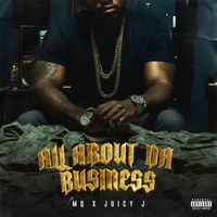 MQ - All About Da Business (Explicit)