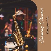 Venetian Trio - Evening Chimes
