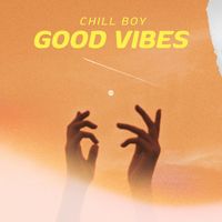 Chill Boy - Good Vibes