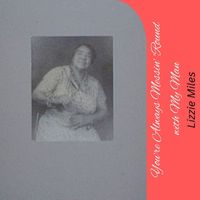 Lizzie Miles - You're Always Messin' 'Round with My Man