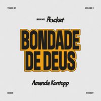 BRAVE and Amanda Kontopp - Bondade de Deus • BRAVE Pocket