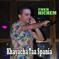 Cheb Hichem - Khayacha Taa Spania