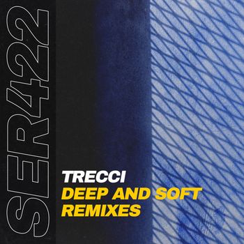 Trecci - Deep and Soft (Remixes)