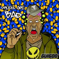 Guigoo - Drugz Are Bad