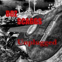 Boz Scaggs - Boz Scaggs Unplugged (Live)